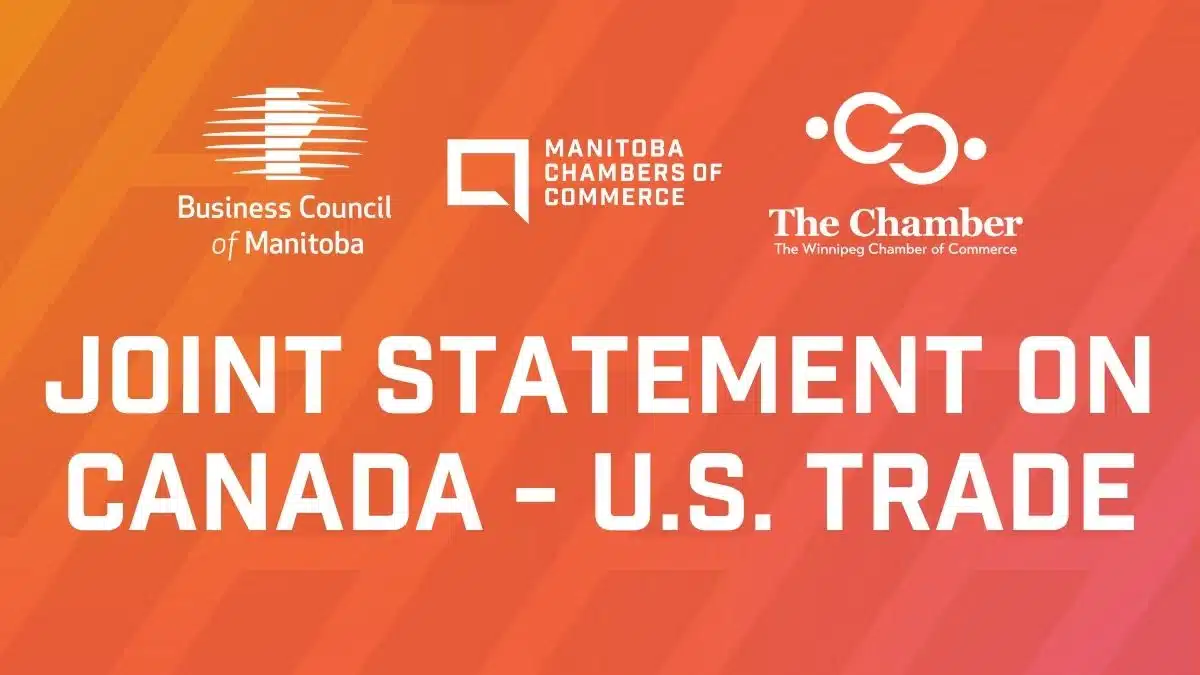 Joint Statement on Trade Joint Statement by Business Council of Manitoba, Manitoba Chambers of Commerce, Winnipeg Chamber of Commerce